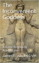 The Inconvenient Goddess Book 1