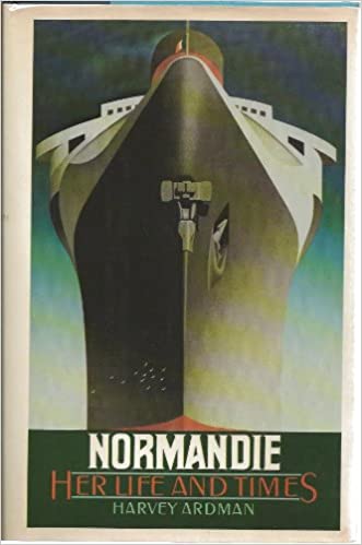 Normandie - Her Life and Times
