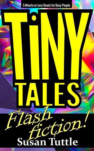 Tiny Tales Flash Fiction